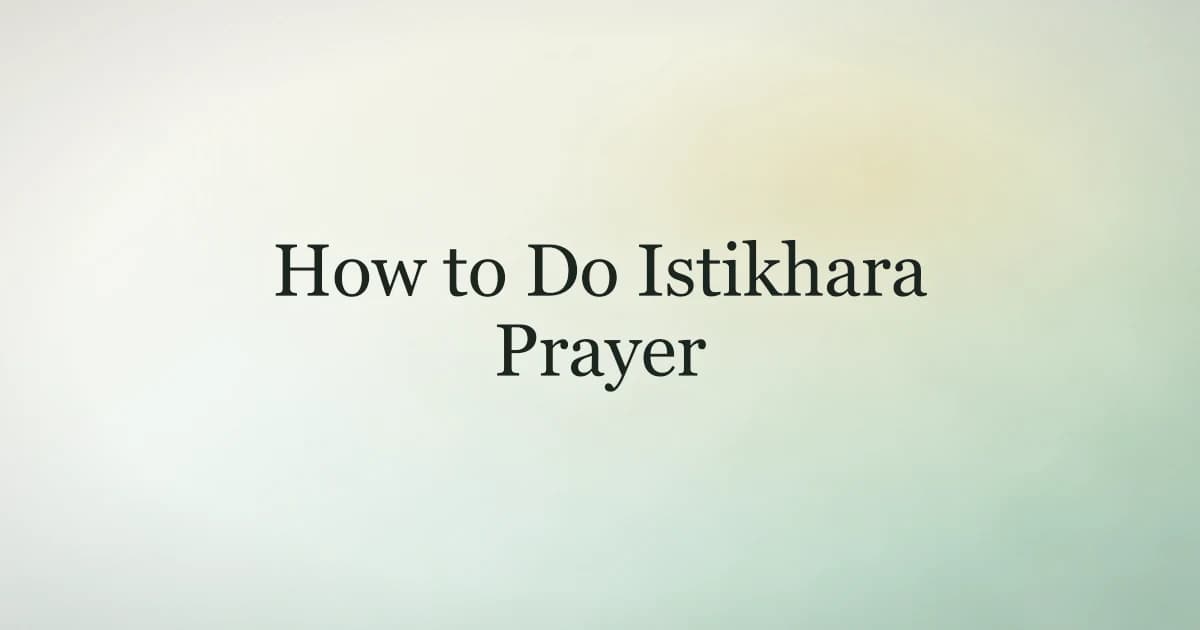 How to do istikhara prayer — step-by-step guide to salat al-istikhara in Islam