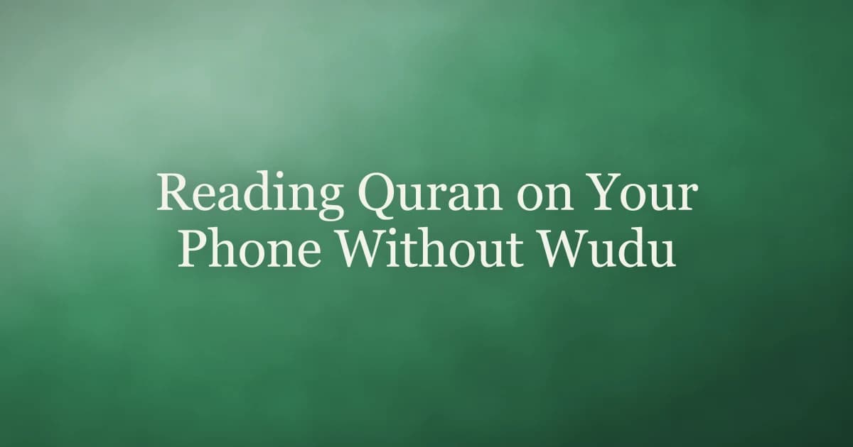 Green title card reading Reading Quran on Your Phone Without Wudu