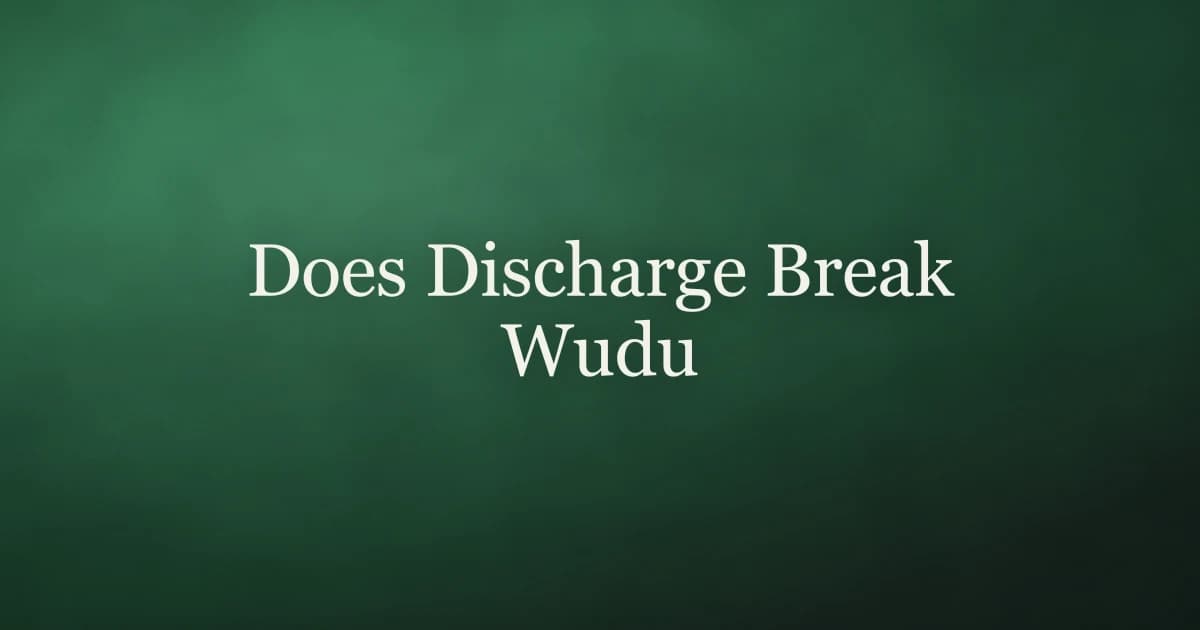 Dark green illustration with the title Does Discharge Break Wudu