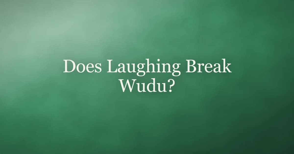 Green title card reading Does Laughing Break Wudu?