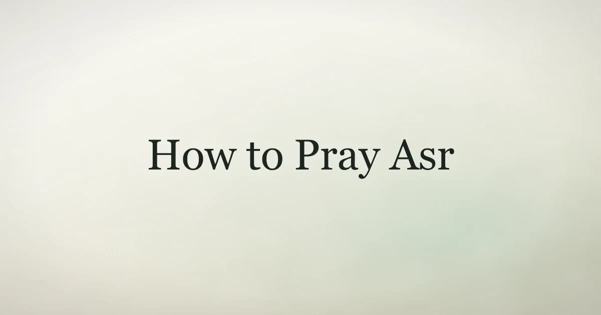 How to pray Asr โ step-by-step guide to the afternoon prayer in Islam