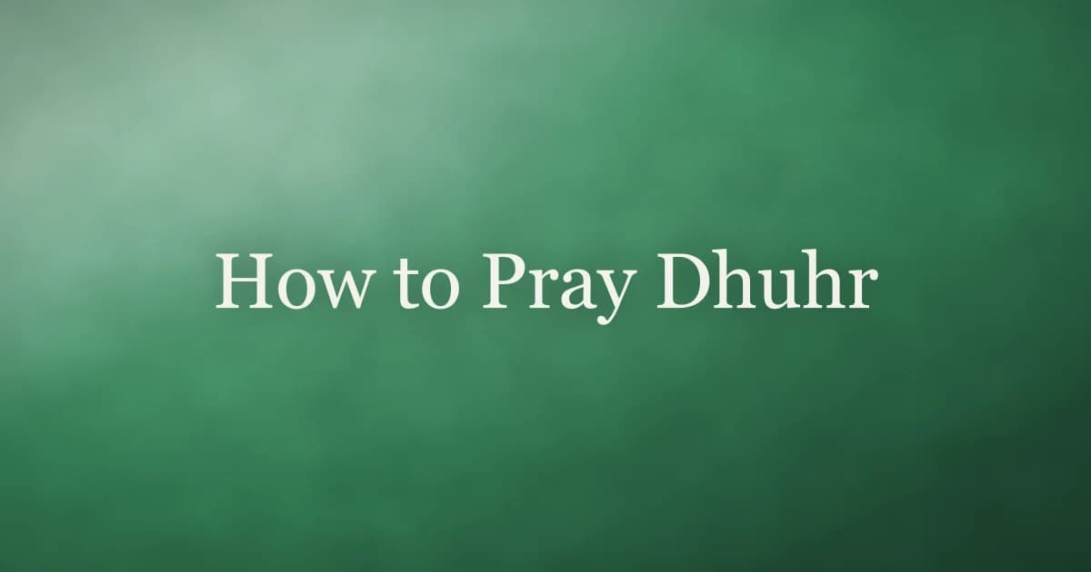 How to pray Dhuhr โ step-by-step guide to the midday prayer in Islam