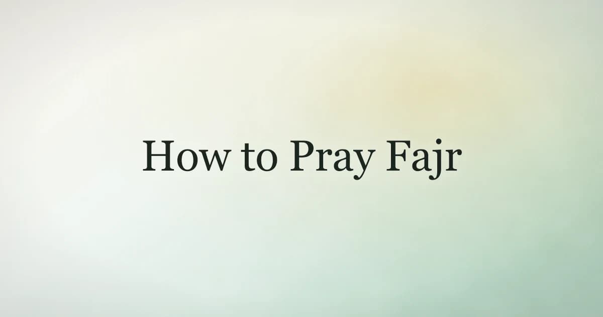 How to pray Fajr — step-by-step guide to the dawn prayer in Islam