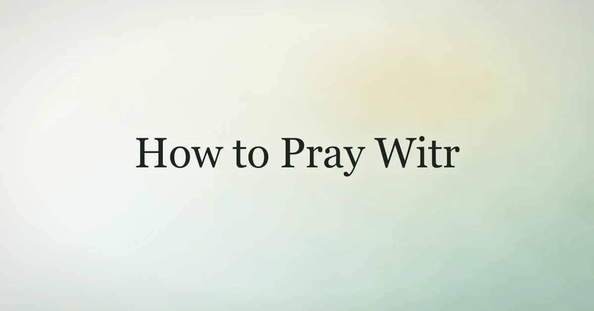 How to pray Witr โ step-by-step guide to the odd night prayer in Islam