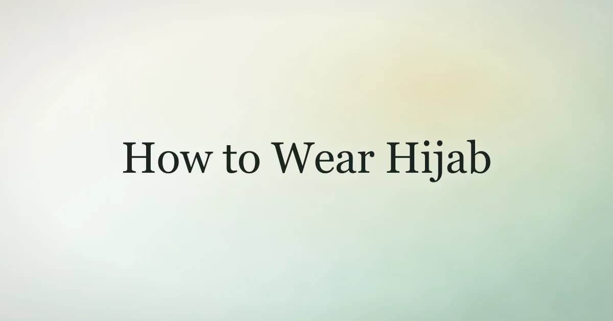 How to wear hijab โ step-by-step styles and the Islamic rules of coverage